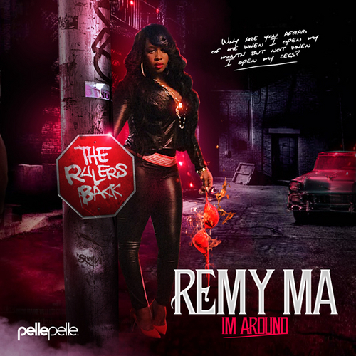 New Mixtape Alert: Remy Ma “I’m Around”